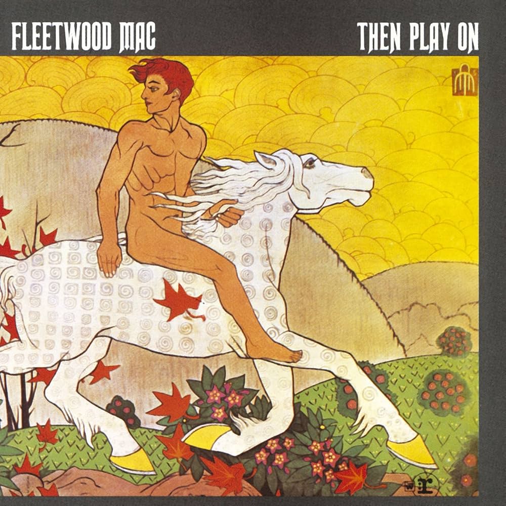 Fleetwood Mac – Then Play On
