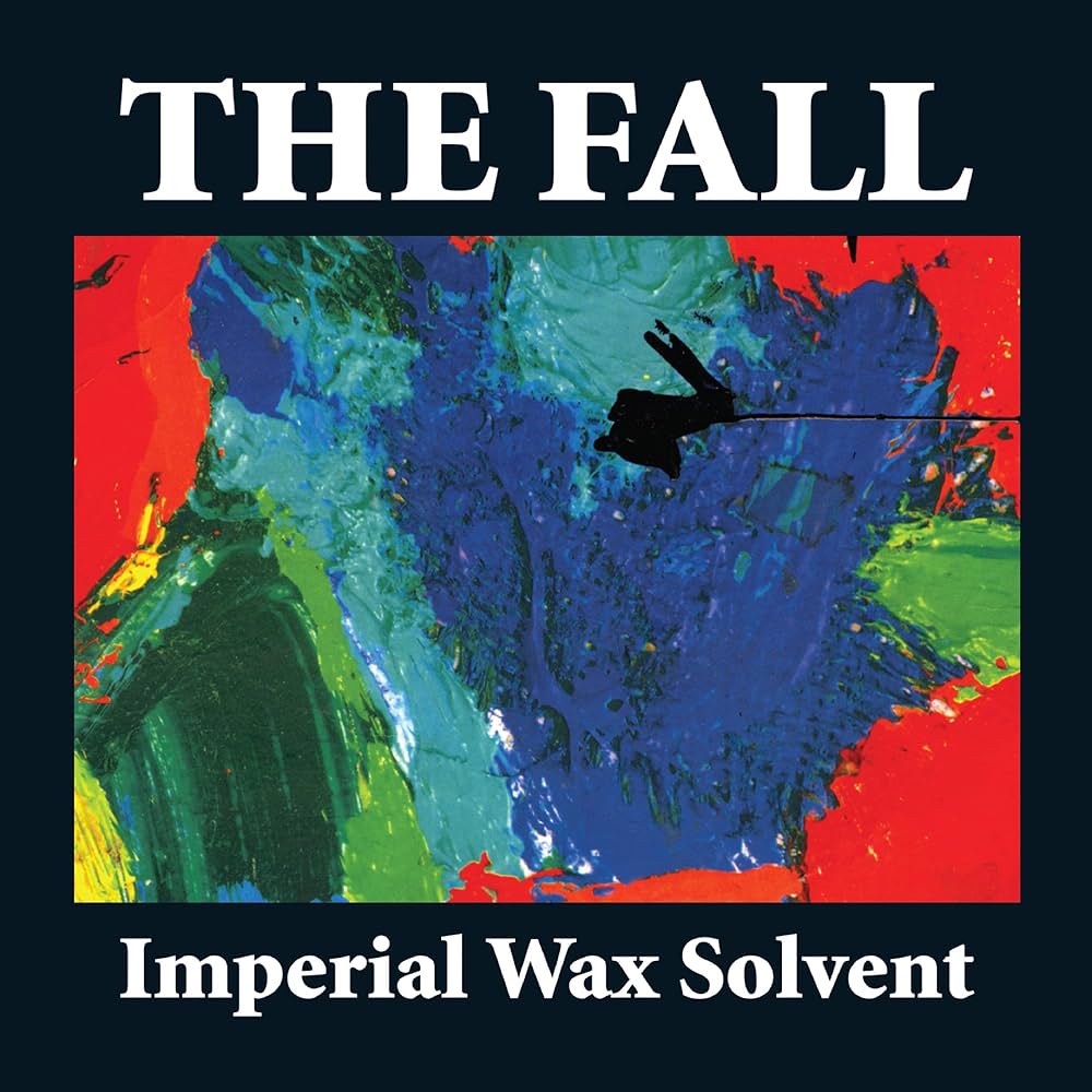 The Fall – Imperial Wax Solvent