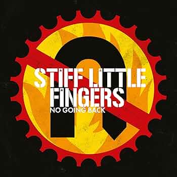 Stiff Little Fingers – No Going Back