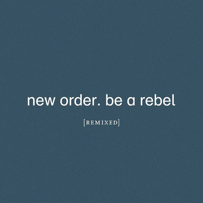 New Order – Be A Rebel (Remixes) (Clear)