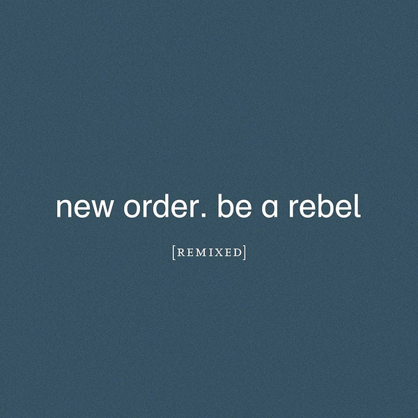 New Order – Be A Rebel (Remixes) (Clear)