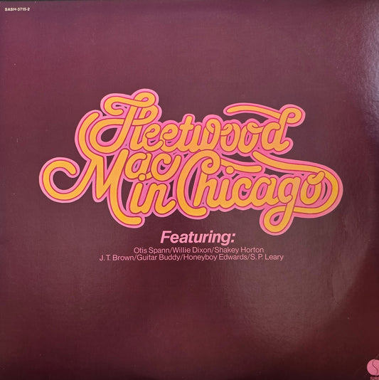 Fleetwood Mac Featuring: Otis Spann / Willie Dixon / Shakey Horton / J.T. Brown / Guitar Buddy / Honey Boy Edwards / S.P. Leary – Fleetwood Mac In Chicago