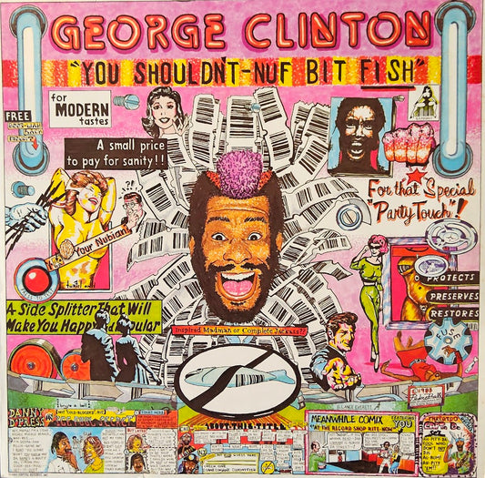 George Clinton – You Shouldn't-Nuf Bit Fish