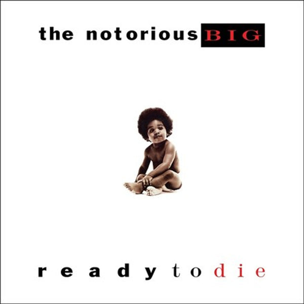 Notorious B.I.G - Ready to Die