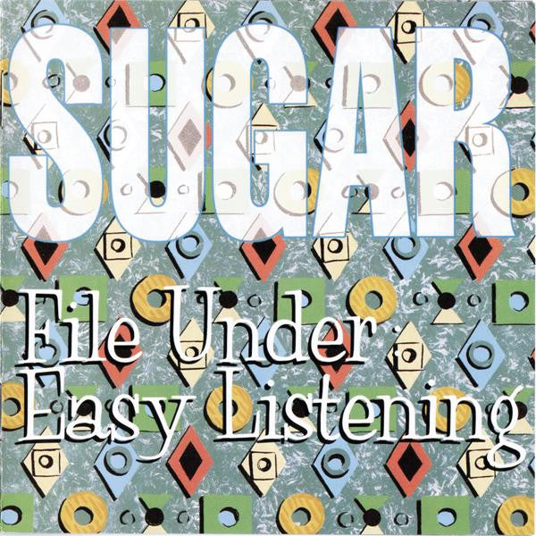Sugar – File Under Easy Listening (Blue)