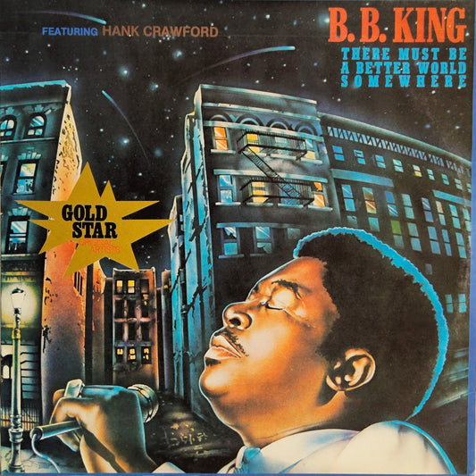 B.B. King – There Must Be A Better World Somewhere