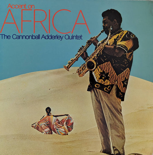 The Cannonball Adderley Quintet – Accent On Africa