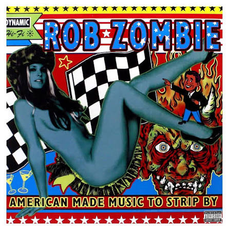 Rob Zombie – American Made Music To Strip By