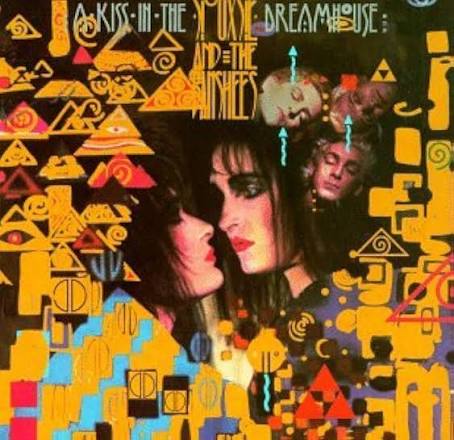 Siouxsie And The Banshees – A Kiss In The Dreamhouse