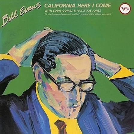 Bill Evans with Eddie Gomez & "Philly" Joe Jones – California Here I Come