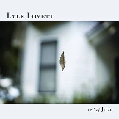 Lyle Lovett – 12th Of June (Ready to Ship)