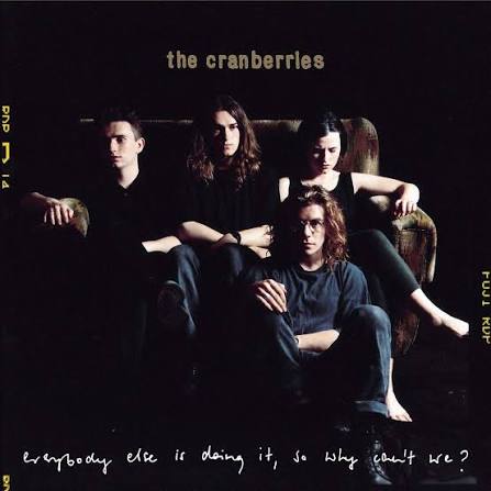 The Cranberries – Everybody Else Is Doing It, So Why Can't We?