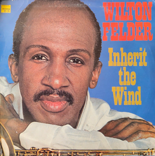 Wilton Felder – Inherit The Wind